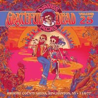 Grateful Dead - Dave's Picks Vol. 25: Broome County Veterans Memorial Coliseum, Binghamton, NY 11/6/77