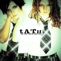 t.A.T.u. - All the Things She Said