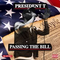 President T - Passing the Bill