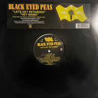 Black Eyed Peas - Let's Get Retarded / Hey Mama