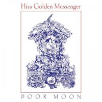 Hiss Golden Messenger - Poor Moon