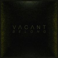 Vacant - Belong