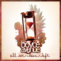 Boyce Avenue - All We Have Left