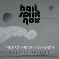 Hail Spirit Noir - The First Ape on New Earth