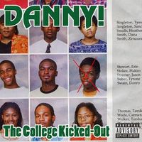 Danny! - The College Kicked-Out