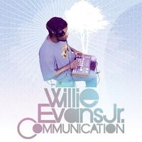 Willie Evans Jr. - Communication