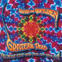 Grateful Dead - Ladies and Gentlemen... The Grateful Dead: Fillmore East, New York City, April 1971