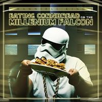 Hannibal King - Eating Cornbread on the Millenium Falcon