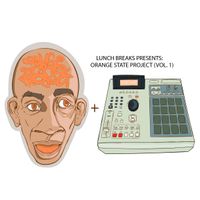 Lunch Breaks - Orange State Project Vol. 1