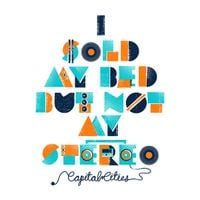 Capital Cities - I Sold My Bed But Not My Stereo