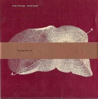 Andy Partridge & Harold Budd - Through the Hill