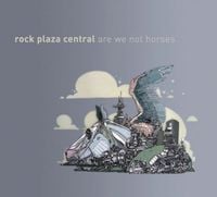 Rock Plaza Central - Are We Not Horses