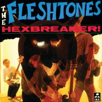 The Fleshtones - Hexbreaker!