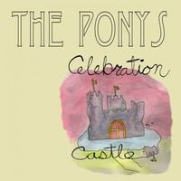 The Ponys - Celebration Castle