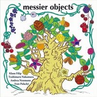 Klaus Filip / Toshimaru Nakamura / Andrea Neumann / Ivan Palack&yacute; - messier objects
