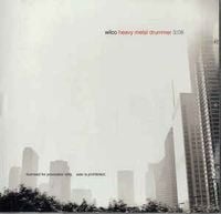 Wilco - Heavy Metal Drummer