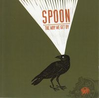 Spoon - The Way We Get By