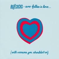Buzzcocks - Ever Fallen in Love (with Someone You Shouldn't've?)