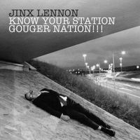 Jinx Lennon - Know Your Station Gouger Nation!!!