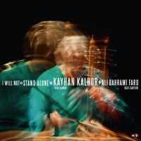 كيهان كلهر [Kayhan Kalhor] - I Will Not Stand Alone