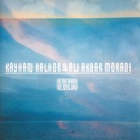 Kayhan Kalhor & Ali Akbar Moradi - In the Mirror of the Sky