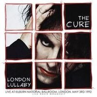 The Cure - London Lullaby