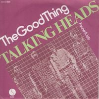 Talking Heads - The Good Thing / Found a Job