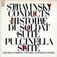 Columbia Symphony Orchestra / Igor Stravinsky - Stravinsky Conducts Histoire du soldat Suite; Pulcinella Suite