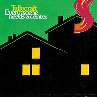 Tullycraft - Every Scene Needs a Center