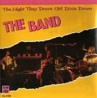 The Band - The Night They Drove Old Dixie Down