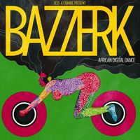Various Artists - Jess & Crabbe present Bazzerk - African Digital Dance