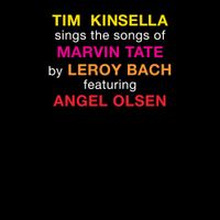 Tim Kinsella - Tim Kinsella Sings The Songs of Marvin Tate By Leroy Bach
