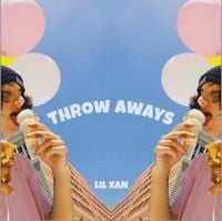Lil Xan - THROW AWAYS