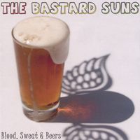 The Bastard Suns - Blood, Sweat and Beers