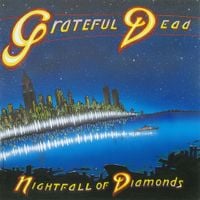 Grateful Dead - Nightfall of Diamonds