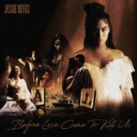 Jessie Reyez - Before Love To Came To Kill Us (Deluxe)