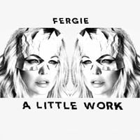 Fergie - A Little Work