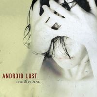 Android Lust - The Dividing