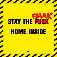 FJAAK - Stay the F*** Home Inside