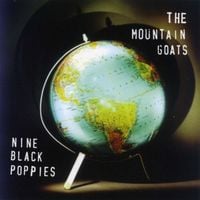 The Mountain Goats - Nine Black Poppies