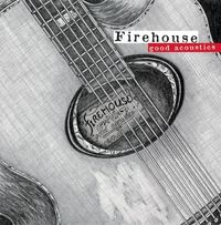 FireHouse - Good Acoustics
