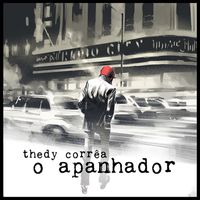 Thedy Corr&ecirc;a - O Apanhador