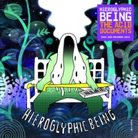Hieroglyphic Being - The Acid Documents