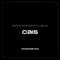 Milton Nascimento & Criolo - Cais