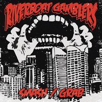 Riverboat Gamblers - Smash/Grab