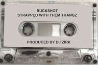 Buckshot - Strapped With Them Thangz