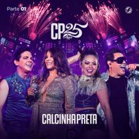 Calcinha Preta - CP 25 Anos, Pt. 1 (Ao Vivo)