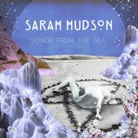 Sarah Hudson - Songs from the Sea