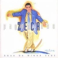 Zeca Pagodinho - &Aacute;gua da Minha Sede