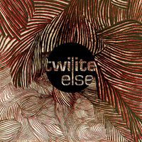 Twilite - Else